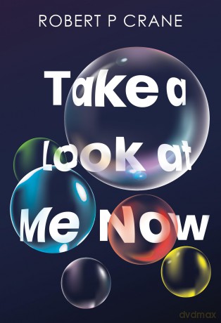 Take a Look at Me Now - Robert P Crane [KSIĄŻKA]
