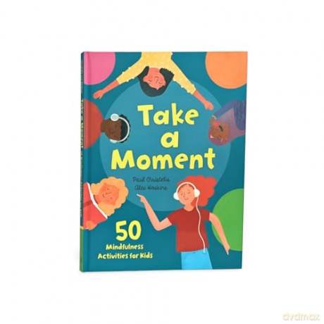Take a Moment: 50 Mindfulness Activities for Kids - Paul Christelis [KSIĄŻKA]
