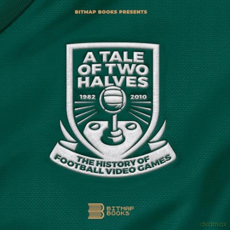 Tale of Two Halves: The History Of Football Video Games | Retro Gaming Book by Bitmap Books - Bitmap Books [KSIĄŻKA]
