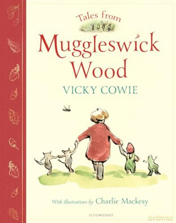 Tales from Muggleswick Wood: A magical bedtime treasury - Vicky Cowie [KSIĄŻKA]