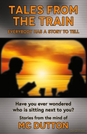 Tales From the Train: Everybody has a Story to Tell - M. C. Dutton [KSIĄŻKA]