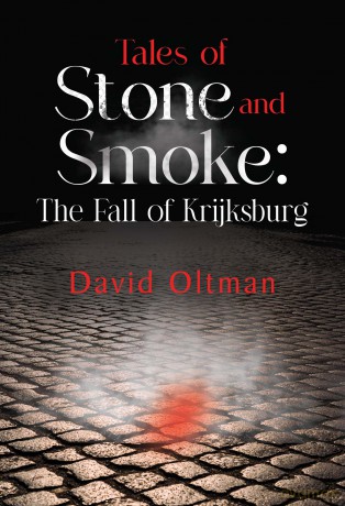 Tales of Stone and Smoke: The Fall of Krijksburg - David Oltman [KSIĄŻKA]