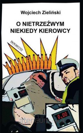 O nietrzeźwym niekiedy kierowcy [KSĄŻKA]