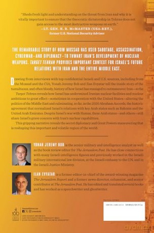 Target Tehran: How Mossad Is Using Sabotage, Cyberwarfare, Assassination - and Secret Diplomacy - to Realign the Middle East - Yonah Jeremy Bob [KSIĄŻKA]