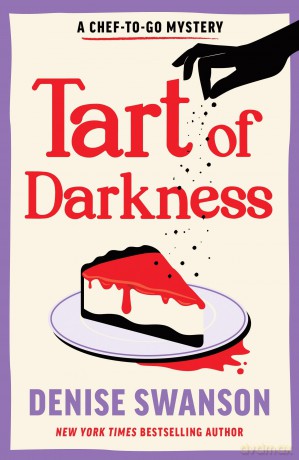Tart of Darkness: A Delicious Culinary Cosy Crime Mystery (Chef-to-Go Mysteries) - Denise Swanson [KSIĄŻKA]
