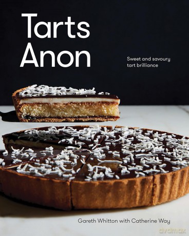 Tarts Anon: Sweet And Savoury Tart Brilliance - Gareth Whitton [KSIĄŻKA]