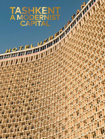 Tashkent: A Modernist Capital - Karel Balas [KSIĄŻKA]