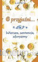 O przyjaźni...Wiersze, sentencje, aforyzmy [KSĄŻKA]