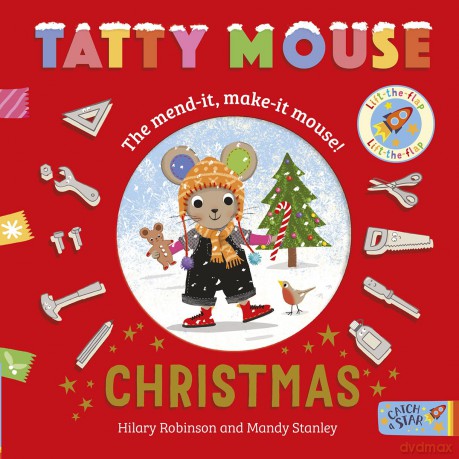 Tatty Mouse Christmas: the brand new lift-the-flap festive board book from the author of Mixed Up Fairy Tales. Part of: Tatty Mouse (4 books) - Hilary Robinson [KSIĄŻKA]