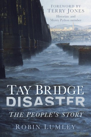 Tay Bridge Disaster: The People's Story - Robin Lumley [KSIĄŻKA]