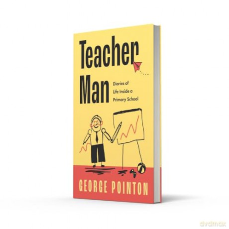 Teacher Man: The hilarious and touching first book from primary school teacher and social media sensation George Pointon - George Pointon [KSIĄŻKA]