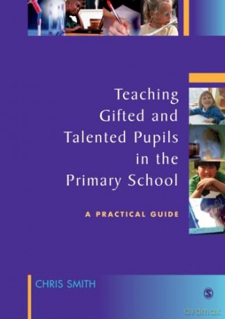 Teaching Gifted and Talented Pupils in the Primary School: A Practical Guide - Chris Smith [KSIĄŻKA]