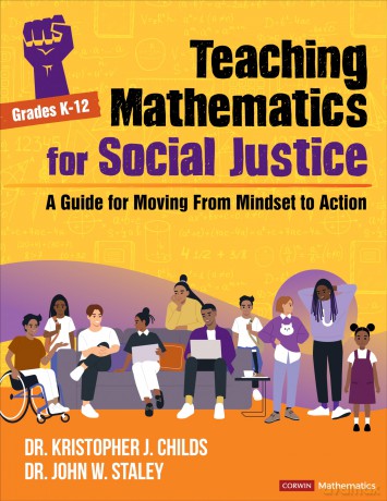 Teaching Mathematics for Social Justice, Grades K-12: A Guide for Moving From Mindset to Action (Corwin Mathematics Series) - Kristopher J. Childs [KSIĄŻKA]