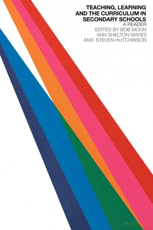 Teaching, Learning and the Curriculum in Secondary Schools: A Reader (Open University Flexible Pgce Teaching in the Secondary Scho) - Steven Hutchinson [KSIĄŻKA]