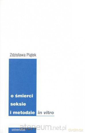 O śmierci, seksie i metodzie in vitro [KSĄŻKA]