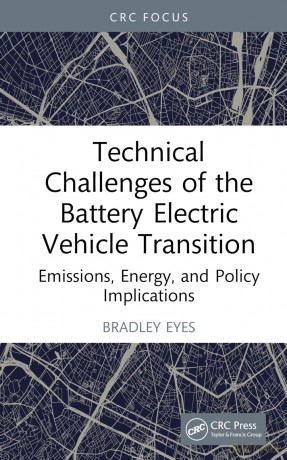 Technical Challenges of the Battery Electric Vehicle Transition: Emissions, Energy, and Policy Implications - Bradley Eyes [KSIĄŻKA]