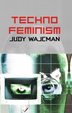 Technofeminism - Judy Wajcman [KSIĄŻKA]