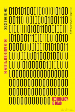 Technology is Dead: The Path to a More Human Future - Chris Colbert [KSIĄŻKA]