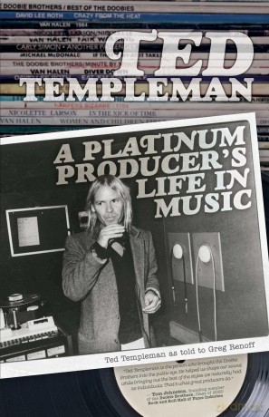 Ted Templeman: A Platinum Producer's Life in Music: Ted Templeman as Told to Greg Renoff - Ted Templeman as told to Greg Renoff [KSIĄŻKA]