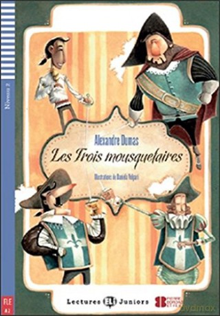 Teen ELI Readers - French: Les trois mousquetaires (Lectures Eli Juniors Niveau 2 A2): Les trois mousquetaires + downloadable audio - Alexandre Dumas [KSIĄŻKA]