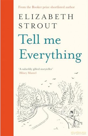 Tell Me Everything: A hopeful new novel from the Booker-shortlisted author of Olive Kitteridge and My Name is Lucy Barton (Lucy Barton, 5) - Elizabeth Strout [KSIĄŻKA]