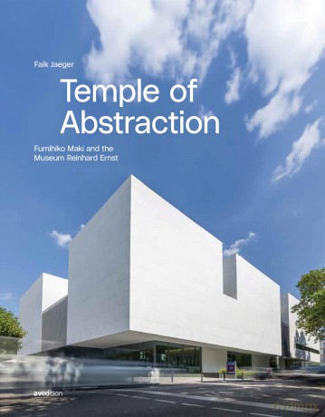Temple of Abstraction: Fumihiko Maki and the Museum Reinhard Ernst - Prof. Falk Jaeger [KSIĄŻKA]