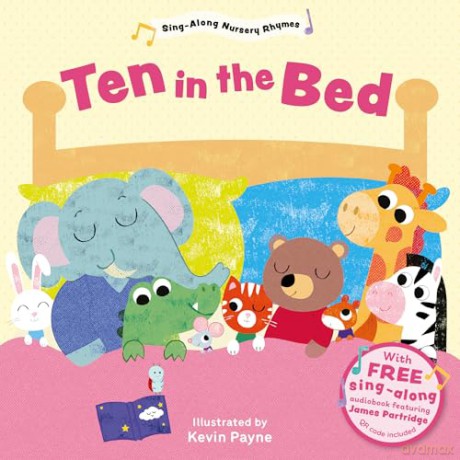 Ten in the Bed (Sing-Along Nursery Rhymes): 4 (Little Library of Sing-Along Nursery Rhymes) - Kevin Payne [KSIĄŻKA]