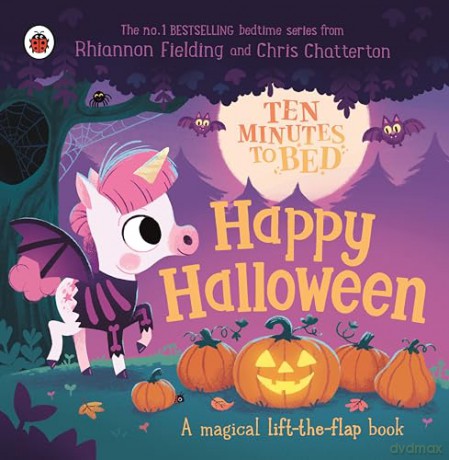 Ten Minutes to Bed: Happy Halloween!: A magical lift-the-flap book (Ten Minutes to Bed, 17) - Ladybird [KSIĄŻKA]