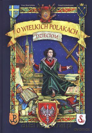 O wielkich Polakach dzieciom [KSĄŻKA]
