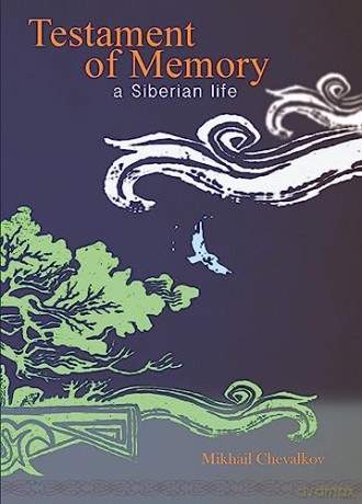 Testament of Memory: A Siberian Life - Mikhail Chevalkov [KSIĄŻKA]