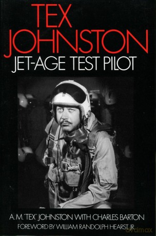 Tex Johnston: Jet-age Test Pilot - A.M Tex Johnston [KSIĄŻKA]