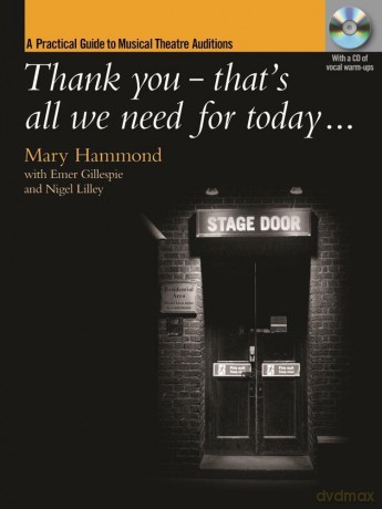 Thank you that's all we need for today: A Practical Guide to Music Theatre Auditions (Edition Peters) - Mary Hammond [KSIĄŻKA]
