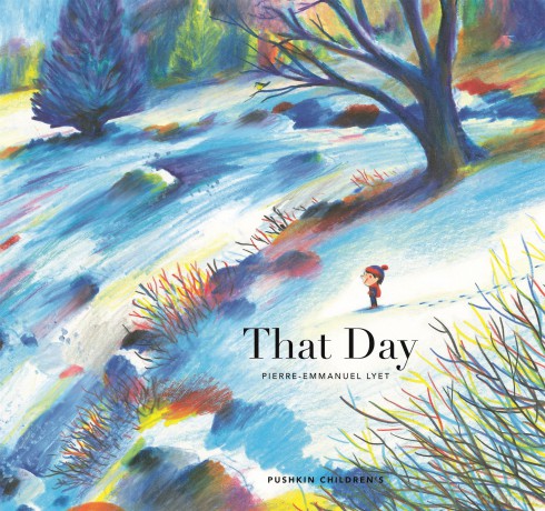 That Day: A beautifully gentle picture book about bereavement: A Celebration of Love and Memories - Pierre-Emmanuel Lyet [KSIĄŻKA]