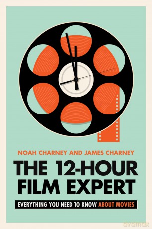 The 12-Hour Film Expert: Everything You Need to Know about Movies - Noah Charney [KSIĄŻKA]