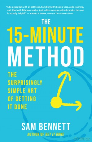 The 15- Minute Method: The Surprisingly Simple Art of Getting It Done (New World Library) - Sam Bennett [KSIĄŻKA]