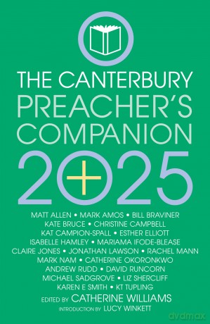 The 2025 Canterbury Preacher's Companion: 150 complete sermons for Sundays, Festivals and Special Occasions - Year C - Catherine Williams [KSIĄŻKA]