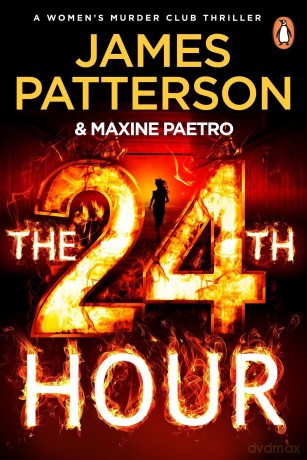 The 24th Hour: The Number 1 Sunday Times Bestseller (Women's Murder Club 24) - James Patterson [KSIĄŻKA]