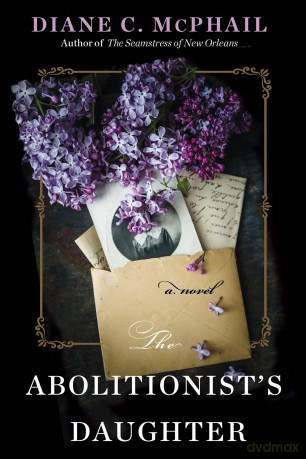 The Abolitionist's Daughter - Diane C. McPhail [KSIĄŻKA]