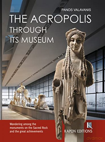 The Acropolis (English language edition), Through its Museum - Panos Valavanis [KSIĄŻKA]
