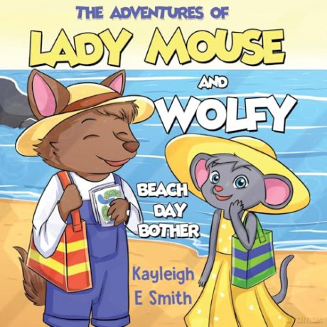 The Adventures of Lady Mouse and Wolfy - Beach Day Bother - Kayleigh Smith [KSIĄŻKA]