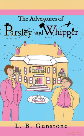 The Adventures of Parsley and Whipper - L. B. Gunstone [KSIĄŻKA]