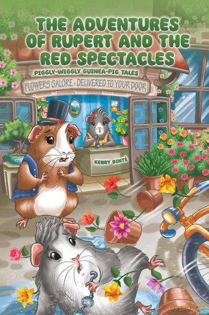 The Adventures of Rupert and The Red Spectacles: Piggly-Wiggly Guinea-Pig Tales - Kerry Dinté [KSIĄŻKA]
