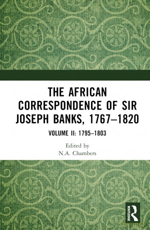 The African Correspondence of Sir Joseph Banks, 1767-1820: Volume II: 1795-1803 (African Correspondence of Sir Joseph Banks, 1767-1820, 2) - Neil Chambers [KSIĄŻKA]