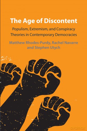 The Age of Discontent: Populism, Extremism, and Conspiracy Theories in Contemporary Democracies - Rachel Navarre Stephen Utych Matthew Rhodes-Purdy [KSIĄŻKA]