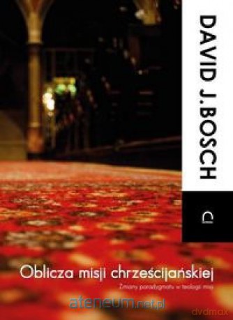 Oblicza misji chrześcijańskiej [KSĄŻKA]