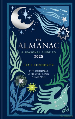 The Almanac: A Seasonal Guide to 2025 - Lia Leendertz [KSIĄŻKA]