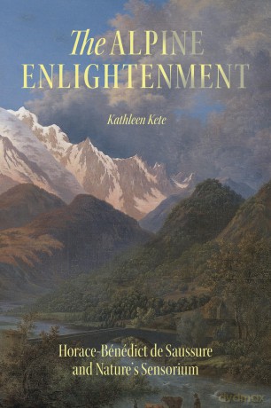 The Alpine Enlightenment: Horace-Bénédict de Saussure and Nature's Sensorium (The Life of Ideas) - Kathleen Kete [KSIĄŻKA]