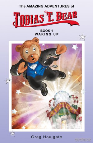 The Amazing Adventures of Tobias T. Bear - Greg Houlgate [KSIĄŻKA]
