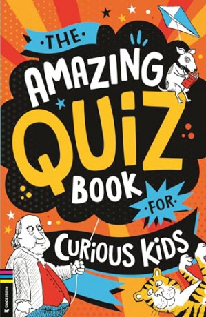 The Amazing Quiz Book for Curious Kids: Over 750 questions to test your knowledge - Mr Kevin Pettman [KSIĄŻKA]