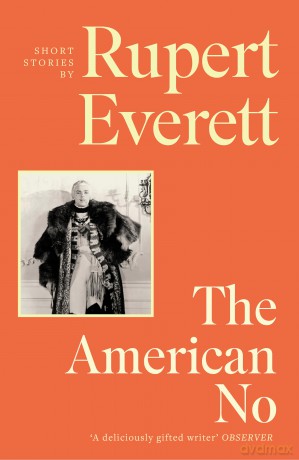 The American No: stories - Rupert Everett [KSIĄŻKA]